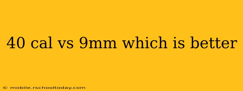 40 cal vs 9mm which is better