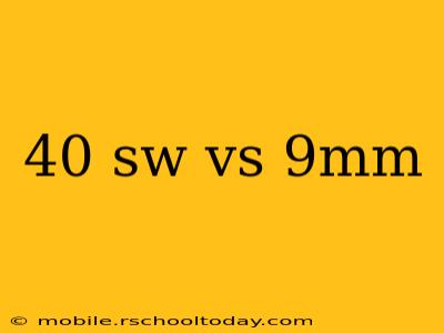 40 sw vs 9mm