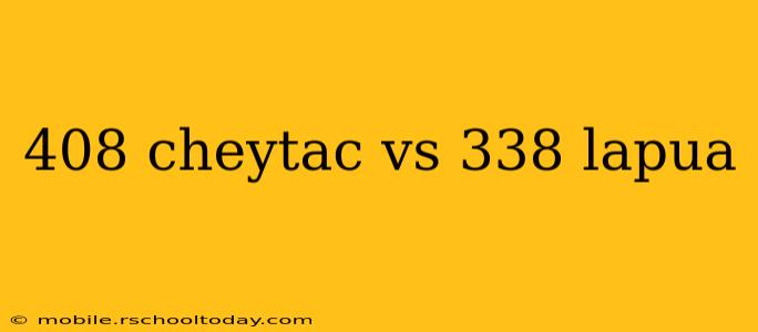 408 cheytac vs 338 lapua