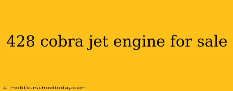 428 cobra jet engine for sale