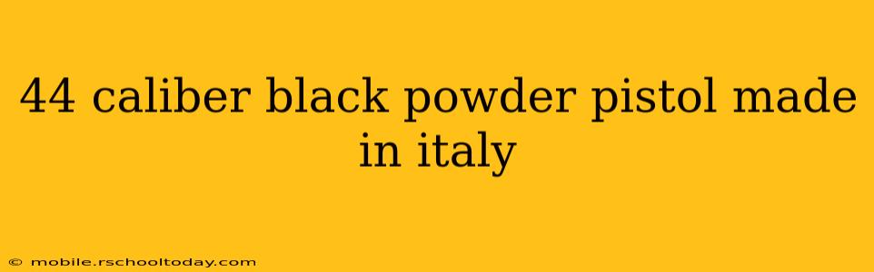 44 caliber black powder pistol made in italy