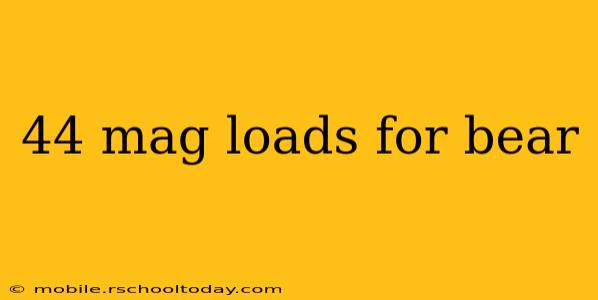 44 mag loads for bear