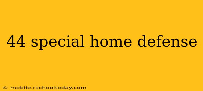 44 special home defense