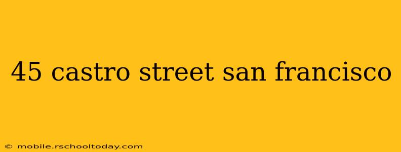 45 castro street san francisco