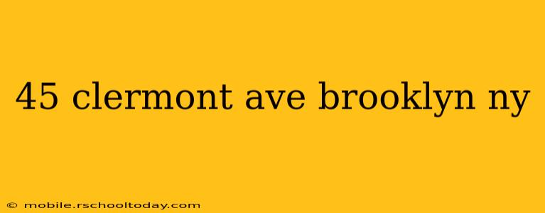 45 clermont ave brooklyn ny