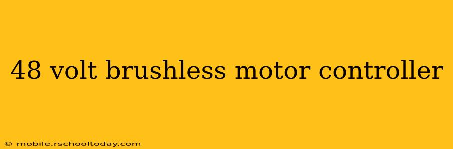 48 volt brushless motor controller
