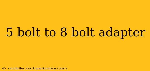 5 bolt to 8 bolt adapter
