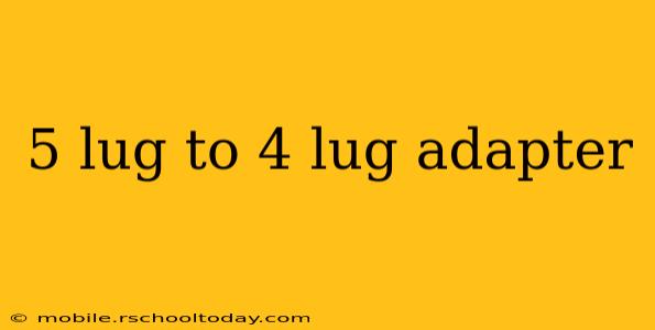5 lug to 4 lug adapter