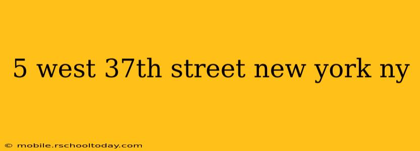5 west 37th street new york ny