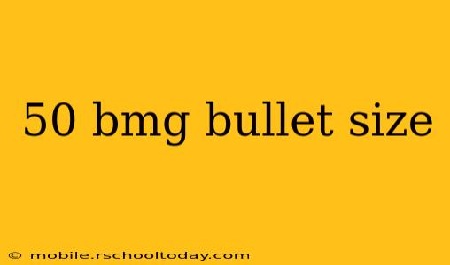 50 bmg bullet size