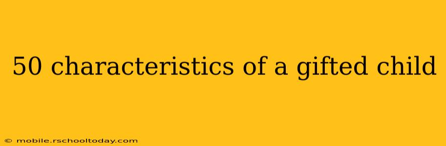 50 characteristics of a gifted child