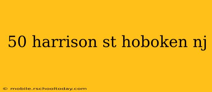 50 harrison st hoboken nj