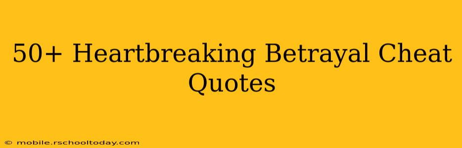 50+ Heartbreaking Betrayal Cheat Quotes