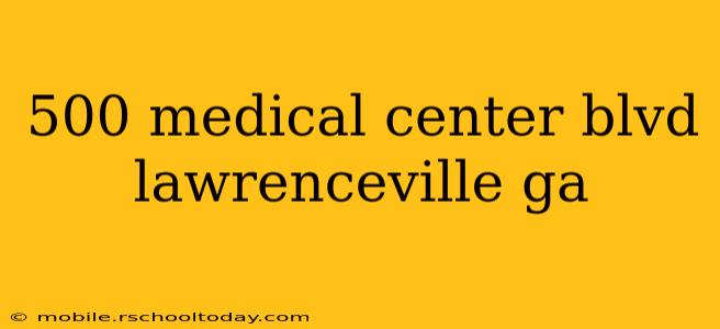 500 medical center blvd lawrenceville ga