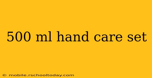 500 ml hand care set