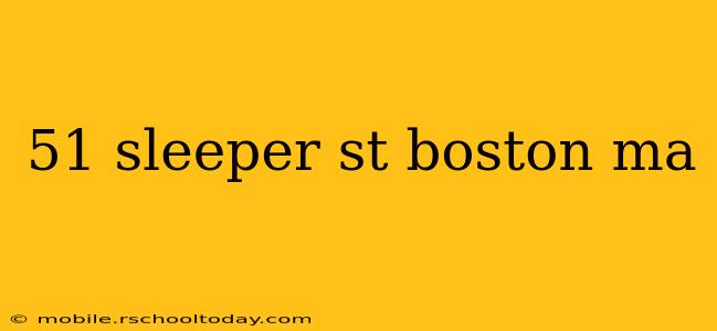 51 sleeper st boston ma