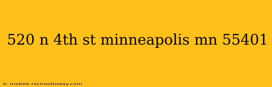 520 n 4th st minneapolis mn 55401