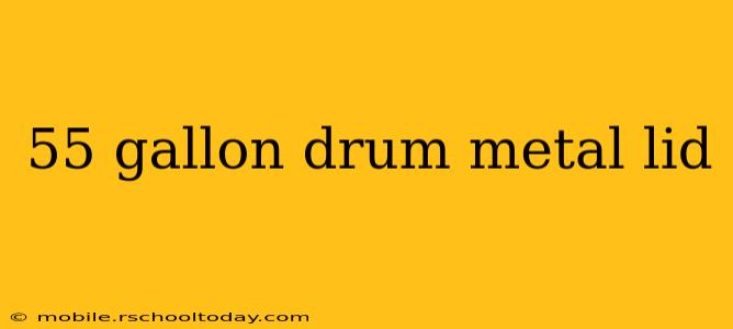 55 gallon drum metal lid