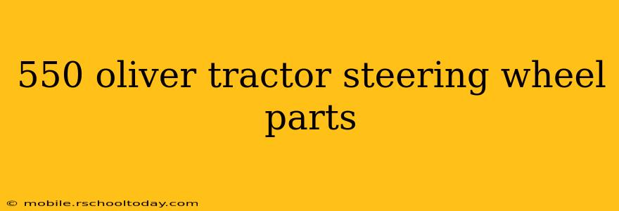 550 oliver tractor steering wheel parts