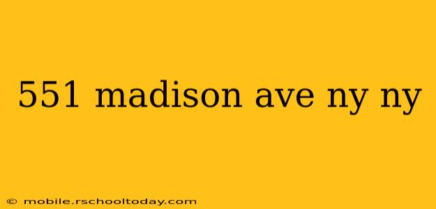 551 madison ave ny ny