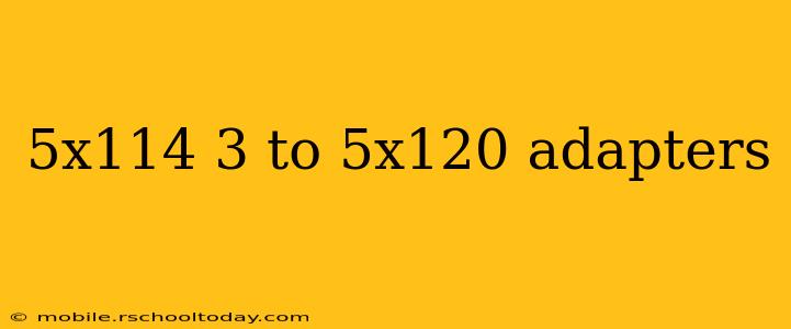 5x114 3 to 5x120 adapters