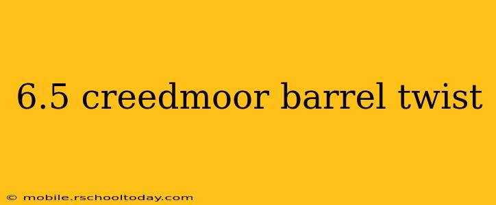 6.5 creedmoor barrel twist