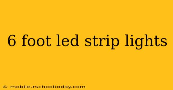 6 foot led strip lights