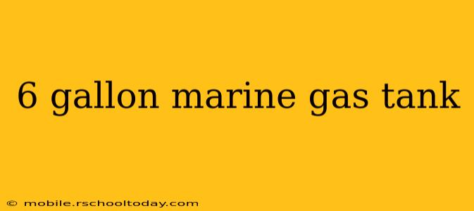 6 gallon marine gas tank