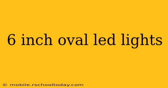 6 inch oval led lights