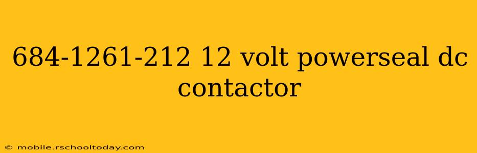 684-1261-212 12 volt powerseal dc contactor