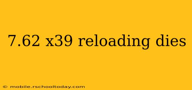 7.62 x39 reloading dies