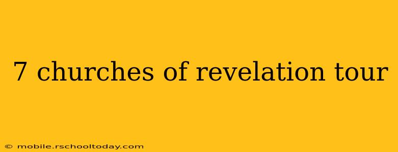 7 churches of revelation tour