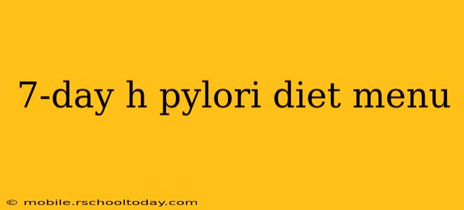 7-day h pylori diet menu