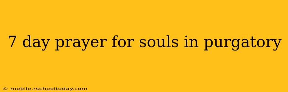7 day prayer for souls in purgatory