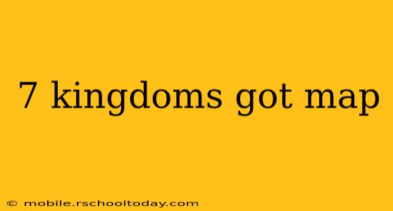 7 kingdoms got map