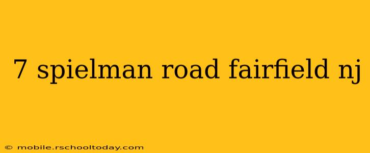 7 spielman road fairfield nj