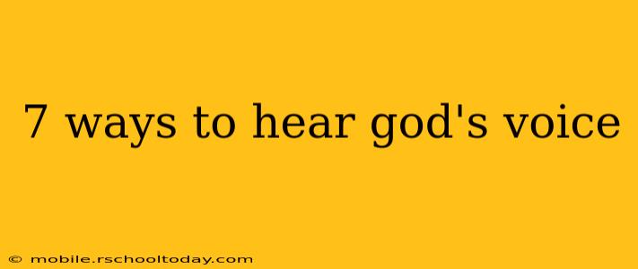 7 ways to hear god's voice