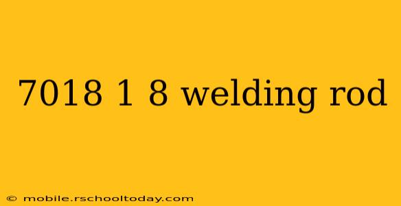 7018 1 8 welding rod