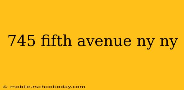 745 fifth avenue ny ny