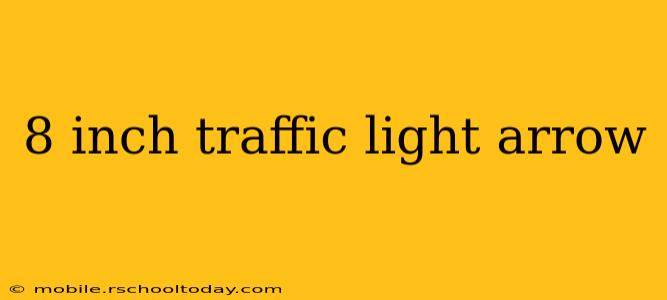 8 inch traffic light arrow