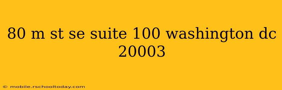 80 m st se suite 100 washington dc 20003