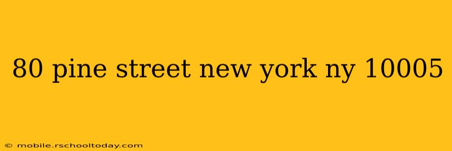 80 pine street new york ny 10005