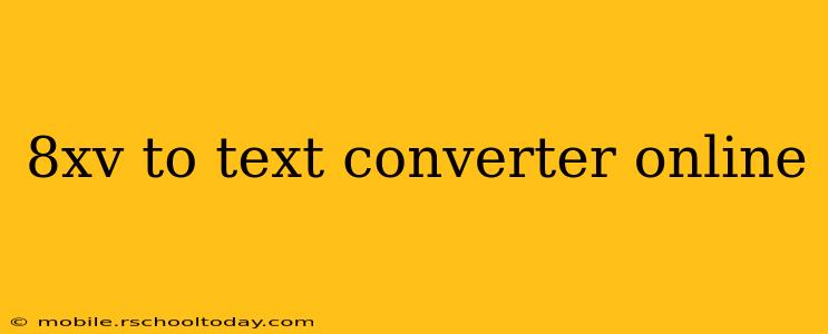8xv to text converter online