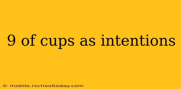 9 of cups as intentions