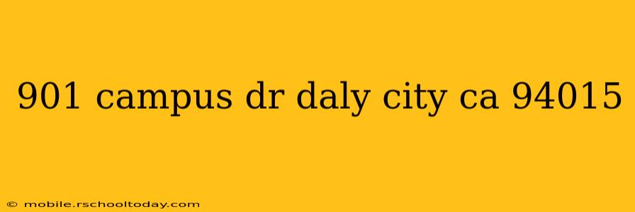 901 campus dr daly city ca 94015