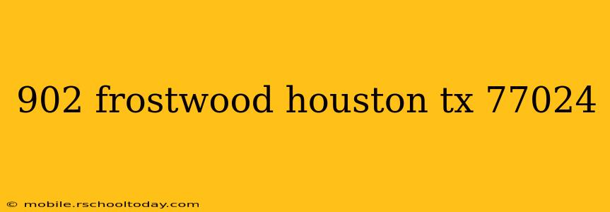 902 frostwood houston tx 77024