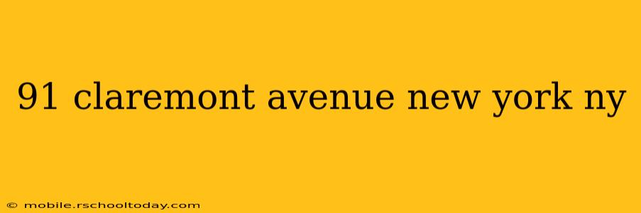 91 claremont avenue new york ny