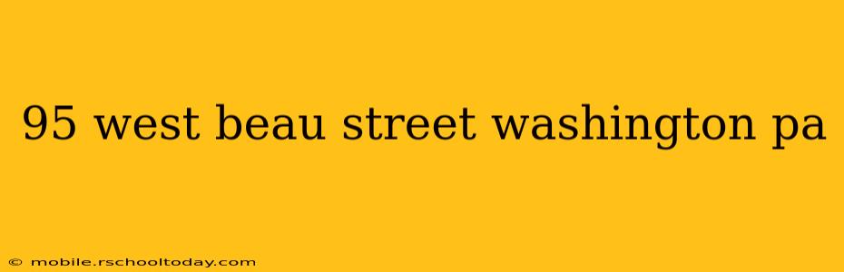 95 west beau street washington pa