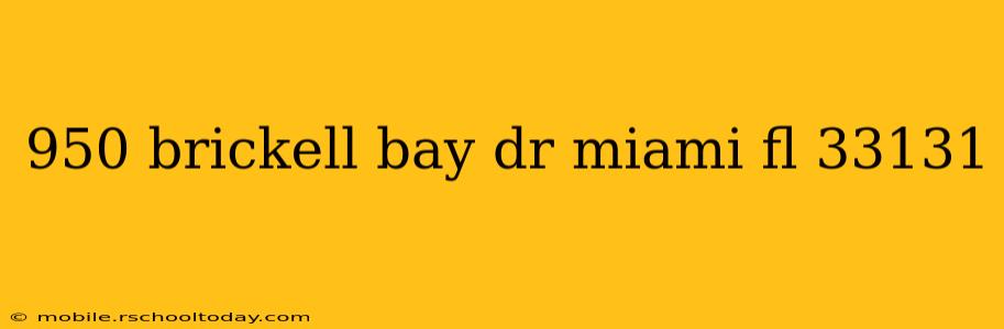 950 brickell bay dr miami fl 33131
