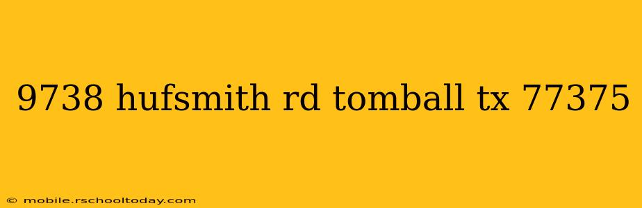 9738 hufsmith rd tomball tx 77375